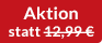 Aktion statt 12,99 €
