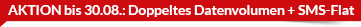 Aktion bis 30.08.: Doppeltes Datenvolumen + SMS-Flat